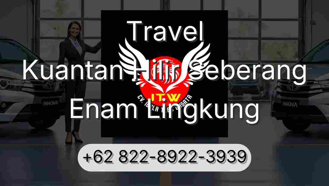 Travel Kuantan Hilir Seberang Enam Lingkung
