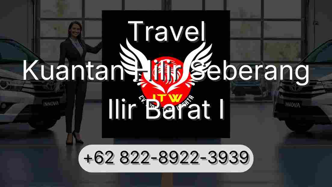 Travel Kuantan Hilir Seberang Ilir Barat I