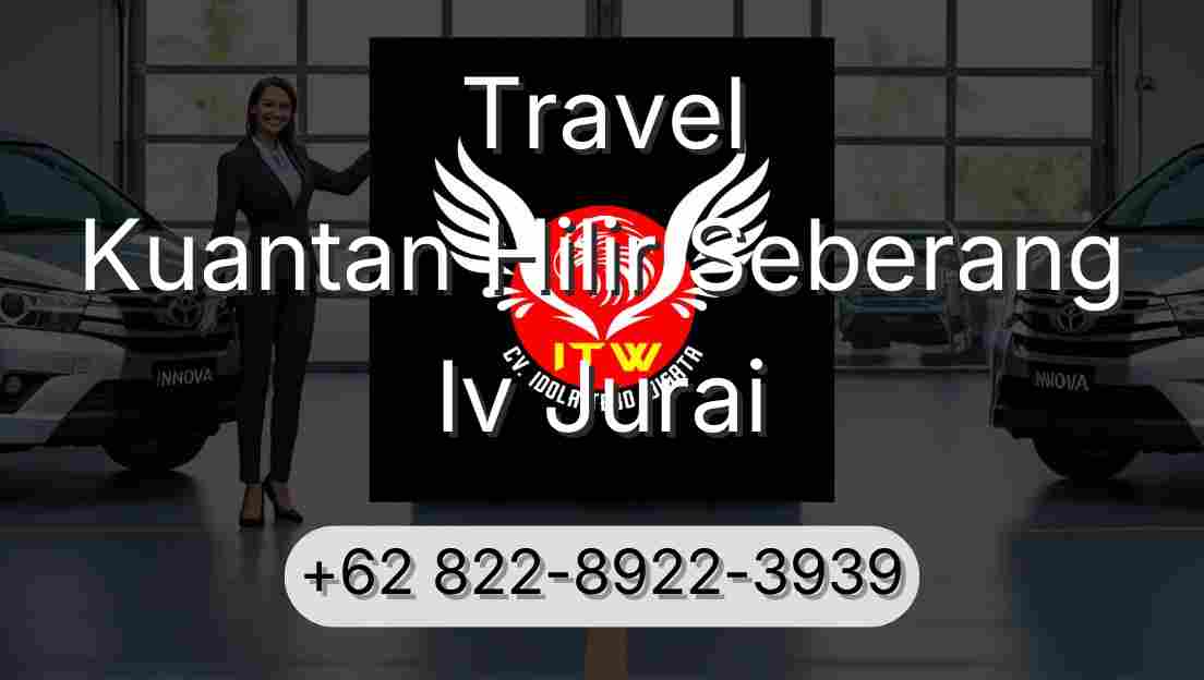 Travel Kuantan Hilir Seberang Iv Jurai