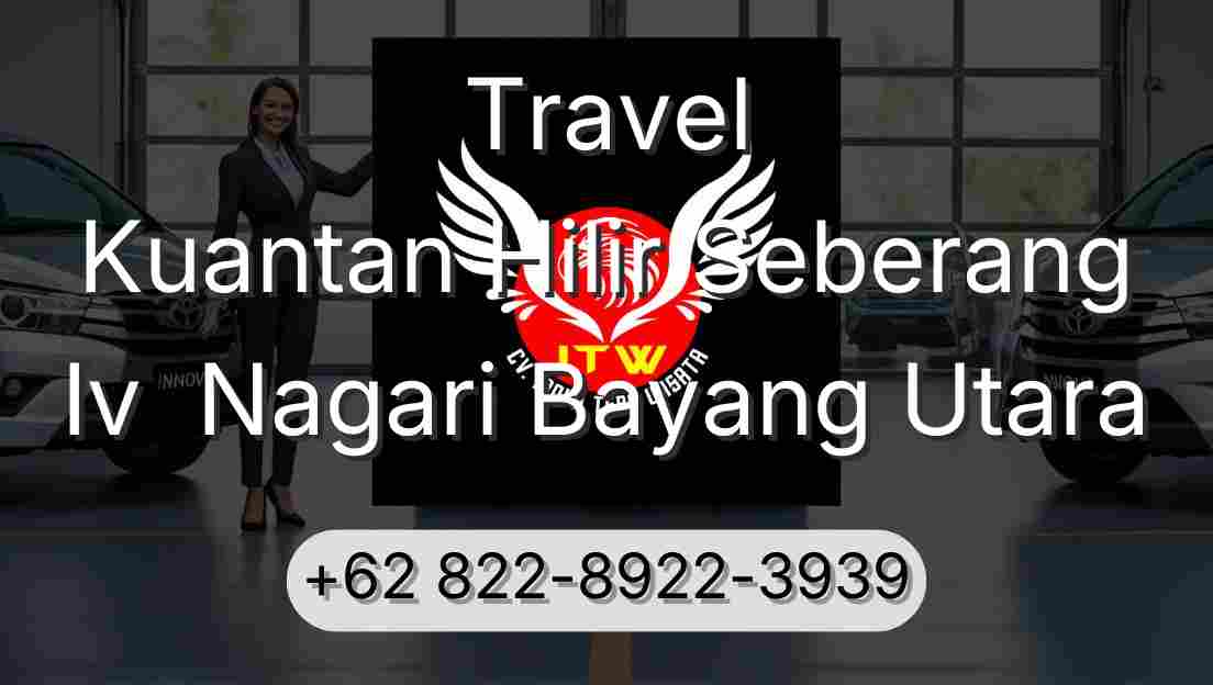 Travel Kuantan Hilir Seberang Iv  Nagari Bayang Utara