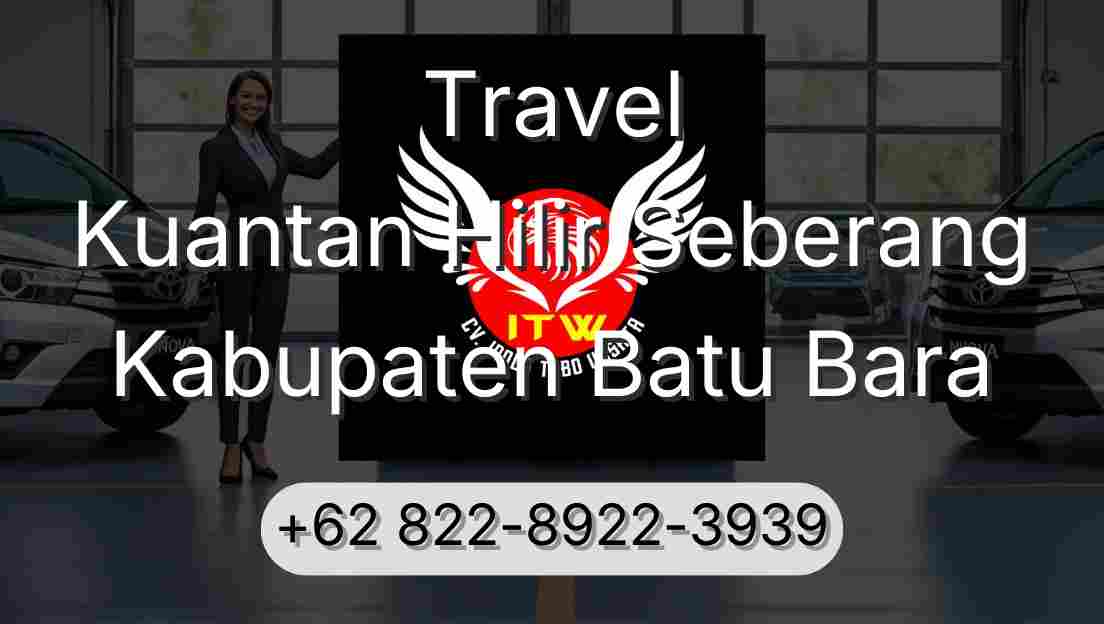 Travel Kuantan Hilir Seberang Kabupaten Batu Bara