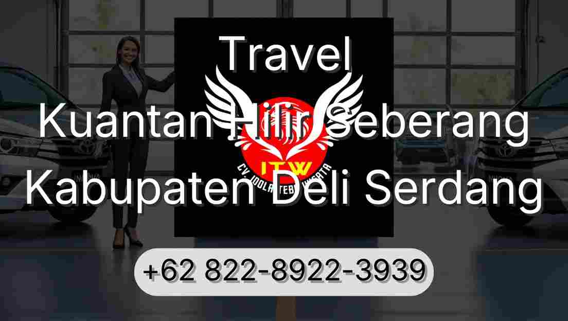 Travel Kuantan Hilir Seberang Kabupaten Deli Serdang