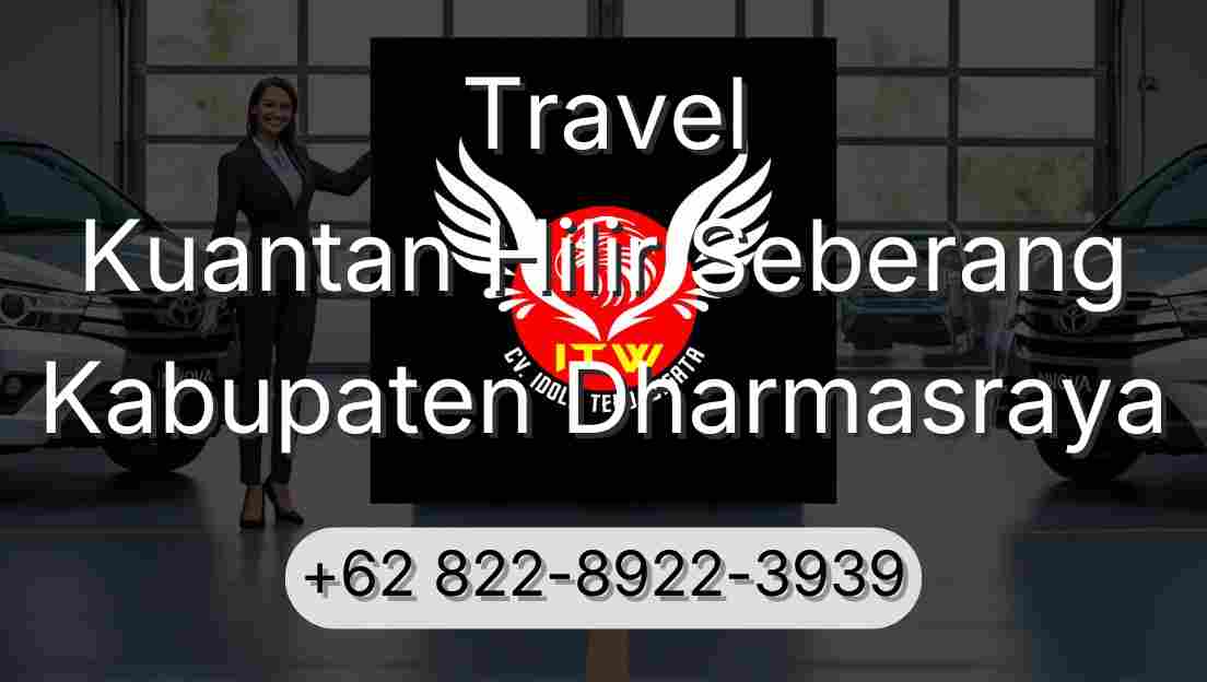 Travel Kuantan Hilir Seberang Kabupaten Dharmasraya