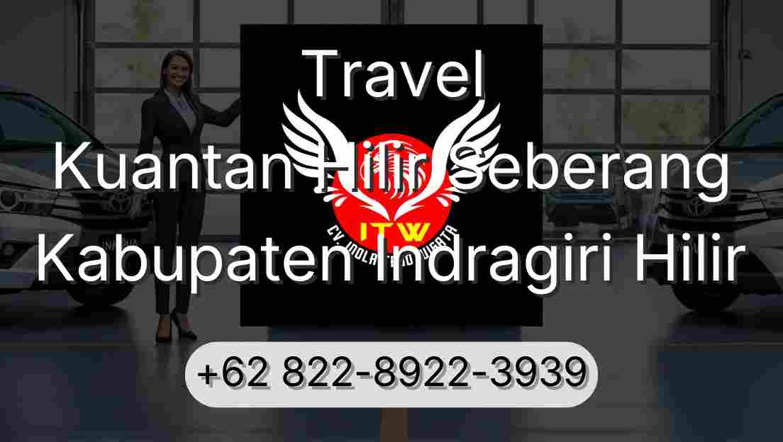 Travel Kuantan Hilir Seberang Kabupaten Indragiri Hilir