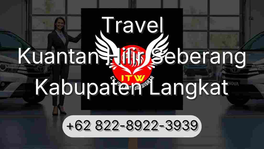 Travel Kuantan Hilir Seberang Kabupaten Langkat