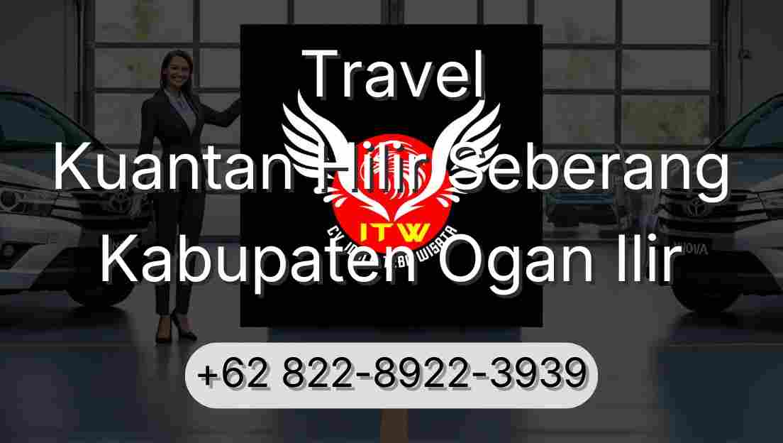 Travel Kuantan Hilir Seberang Kabupaten Ogan Ilir