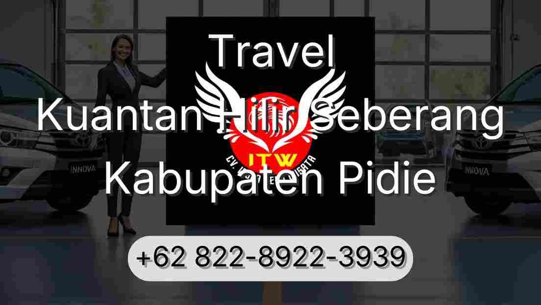 Travel Kuantan Hilir Seberang Kabupaten Pidie