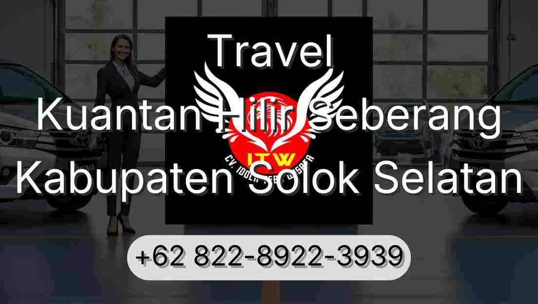 Travel Kuantan Hilir Seberang Kabupaten Solok Selatan