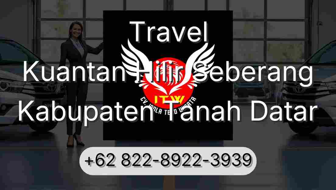 Travel Kuantan Hilir Seberang Kabupaten Tanah Datar