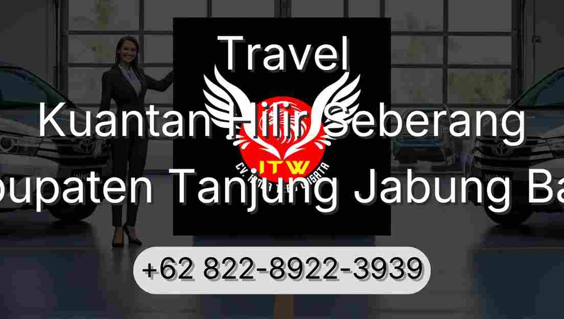 Travel Kuantan Hilir Seberang Kabupaten Tanjung Jabung Barat