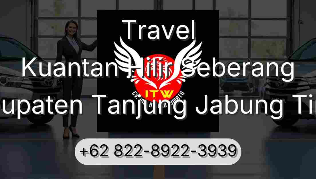 Travel Kuantan Hilir Seberang Kabupaten Tanjung Jabung Timur