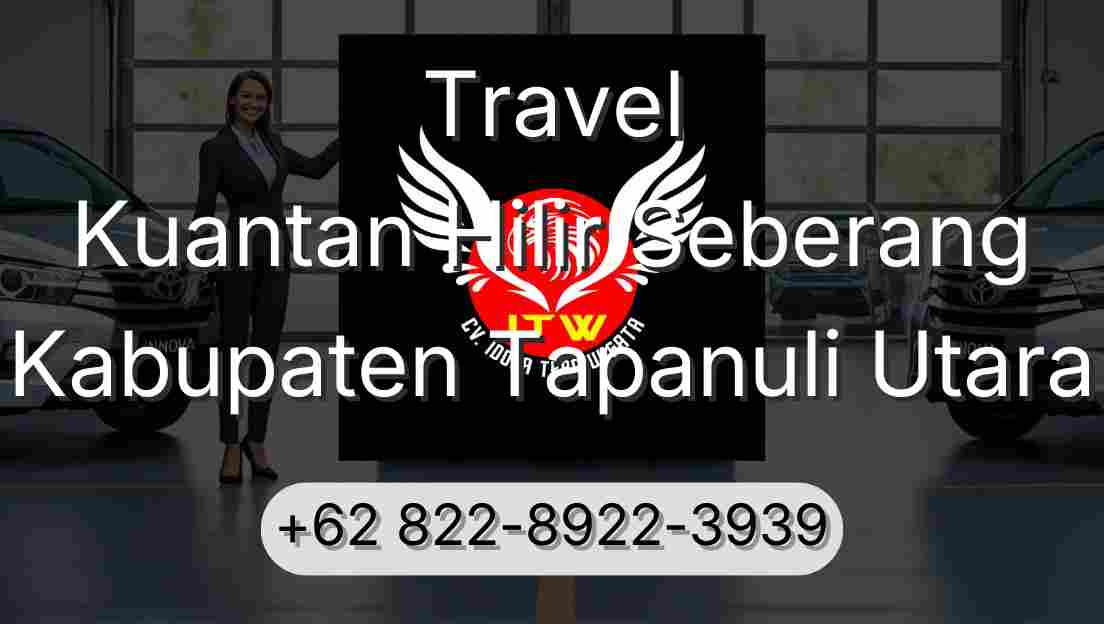 Travel Kuantan Hilir Seberang Kabupaten Tapanuli Utara