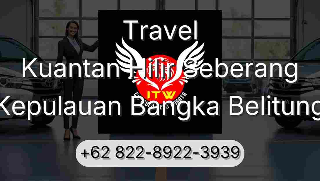 Travel Kuantan Hilir Seberang Kepulauan Bangka Belitung