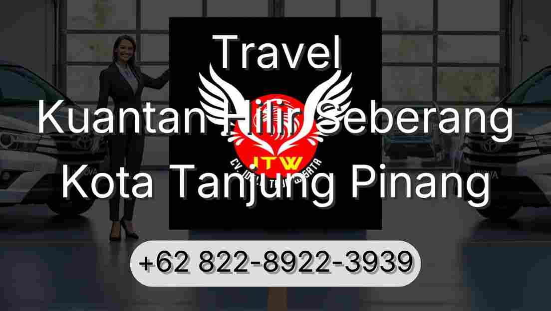 Travel Kuantan Hilir Seberang Kota Tanjung Pinang