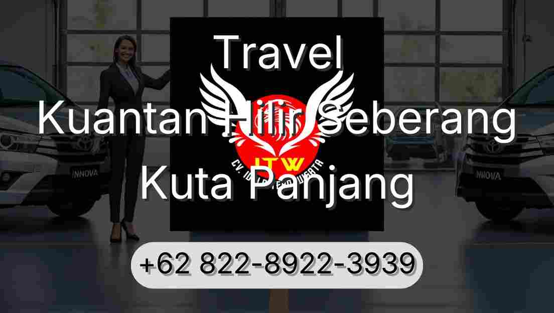 Travel Kuantan Hilir Seberang Kuta Panjang
