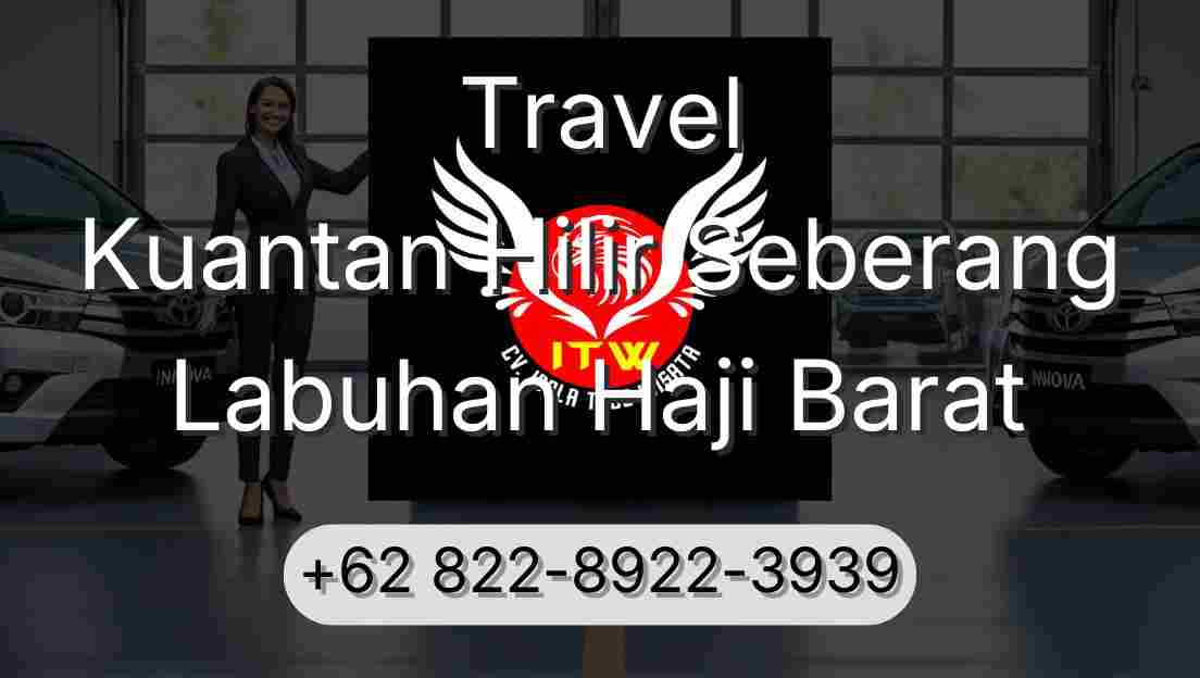 Travel Kuantan Hilir Seberang Labuhan Haji Barat