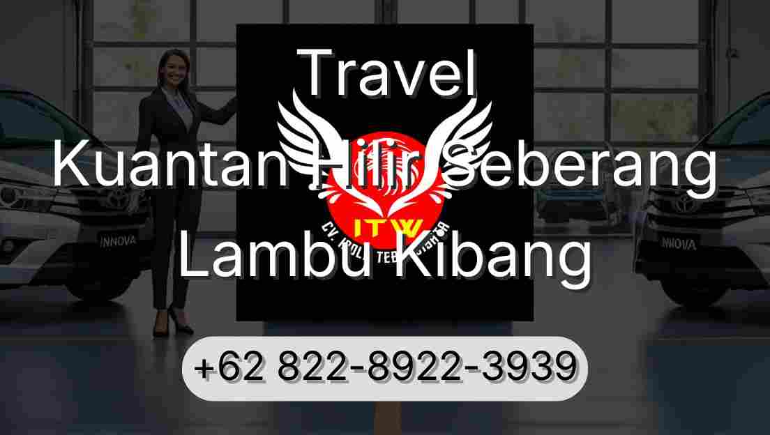 Travel Kuantan Hilir Seberang Lambu Kibang