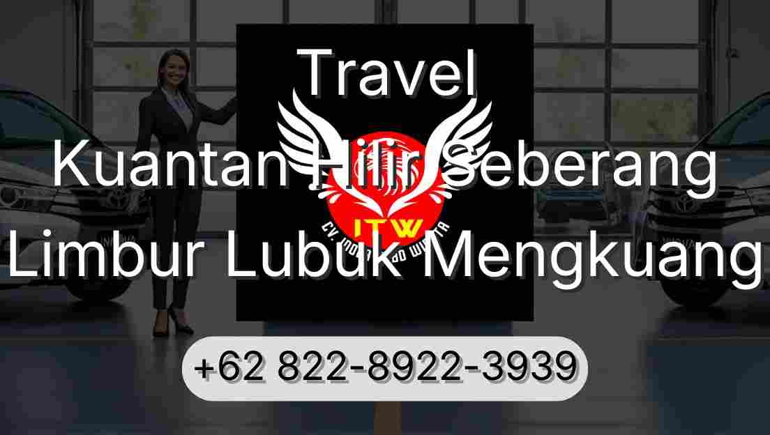 Travel Kuantan Hilir Seberang Limbur Lubuk Mengkuang