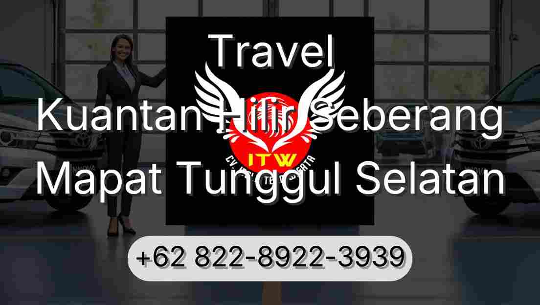 Travel Kuantan Hilir Seberang Mapat Tunggul Selatan