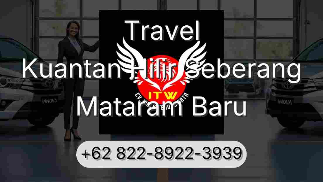 Travel Kuantan Hilir Seberang Mataram Baru