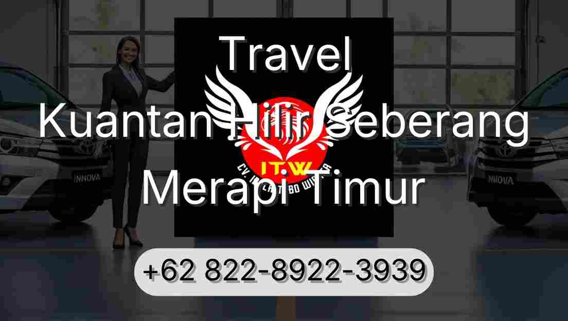 Travel Kuantan Hilir Seberang Merapi Timur