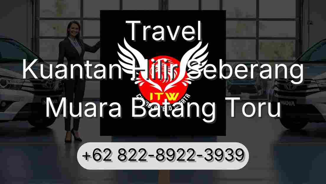 Travel Kuantan Hilir Seberang Muara Batang Toru