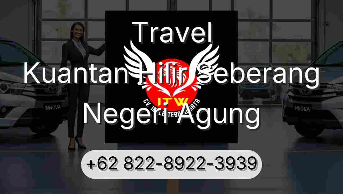 Travel Kuantan Hilir Seberang Negeri Agung