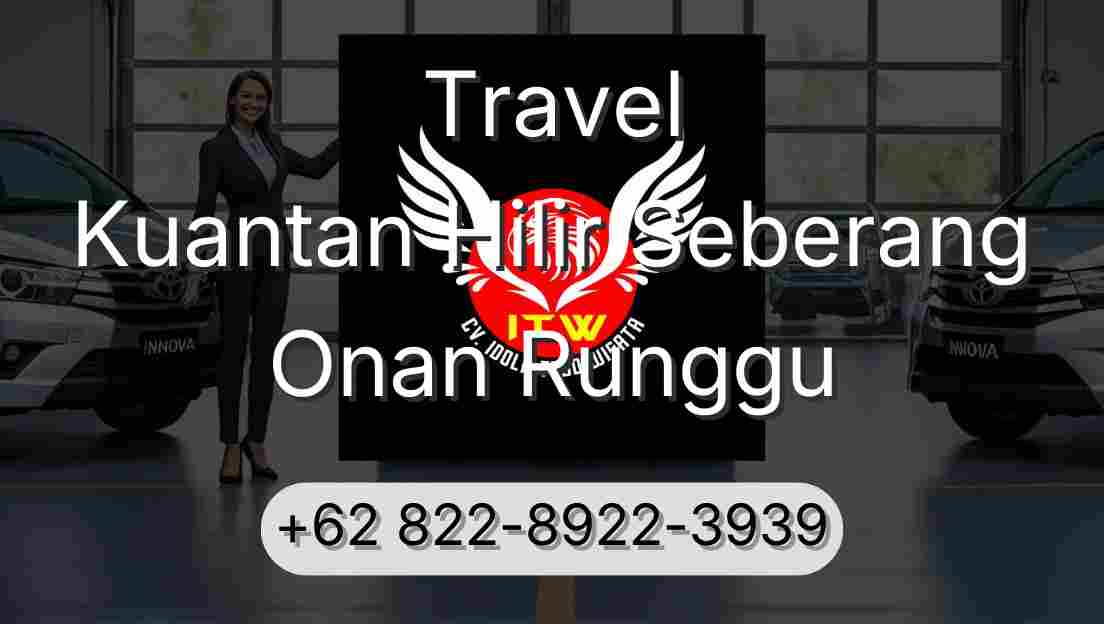 Travel Kuantan Hilir Seberang Onan Runggu