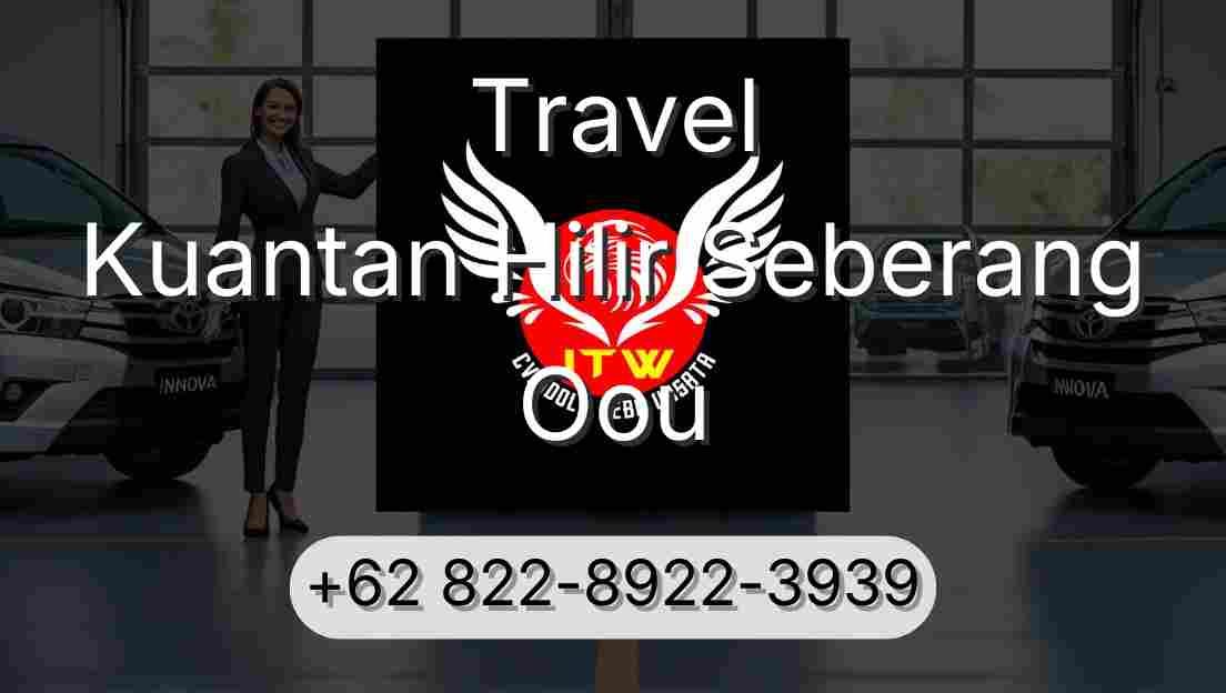 Travel Kuantan Hilir Seberang Oou