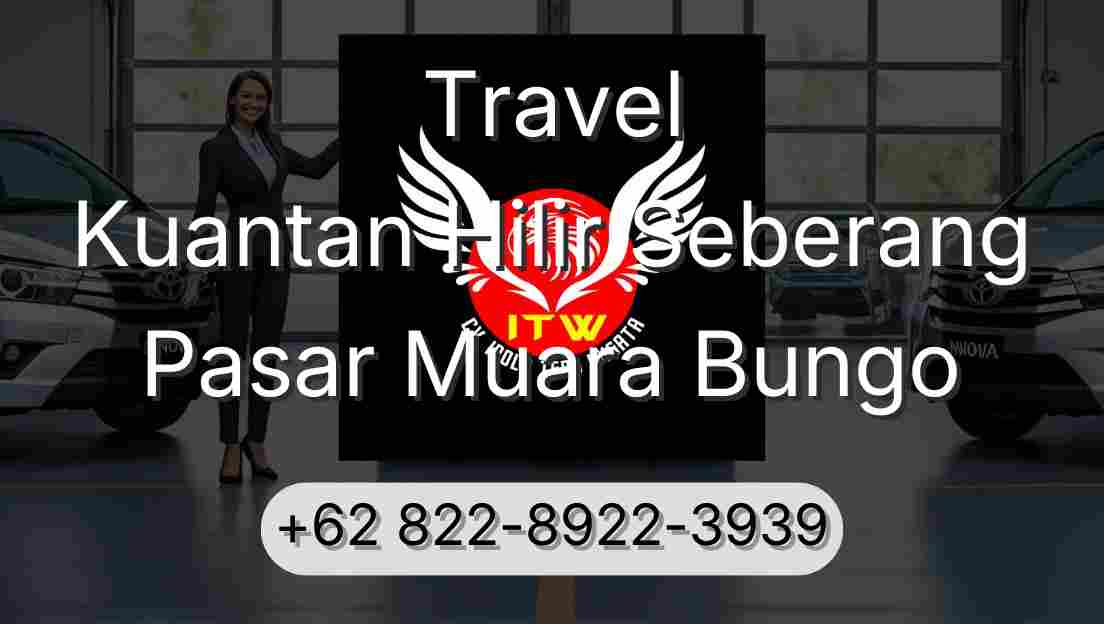 Travel Kuantan Hilir Seberang Pasar Muara Bungo