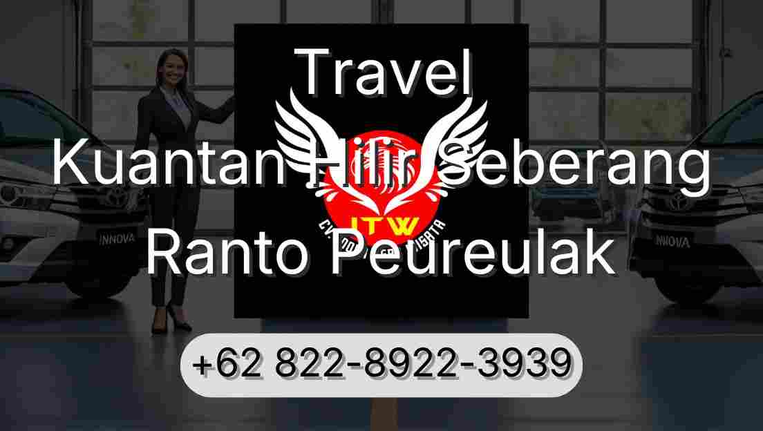 Travel Kuantan Hilir Seberang Ranto Peureulak