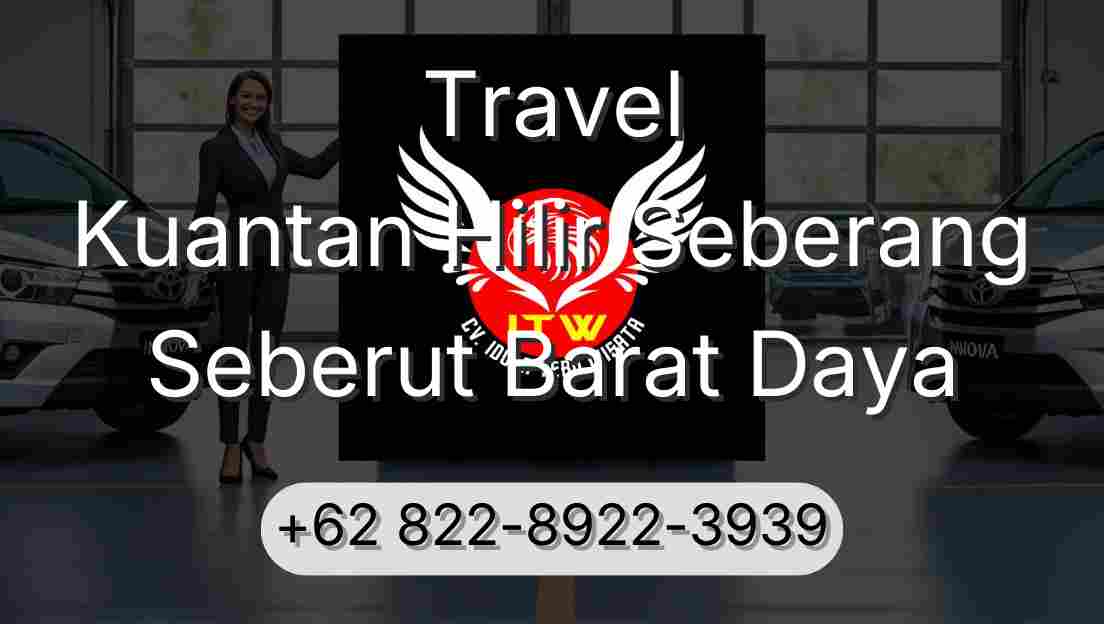 Travel Kuantan Hilir Seberang Seberut Barat Daya