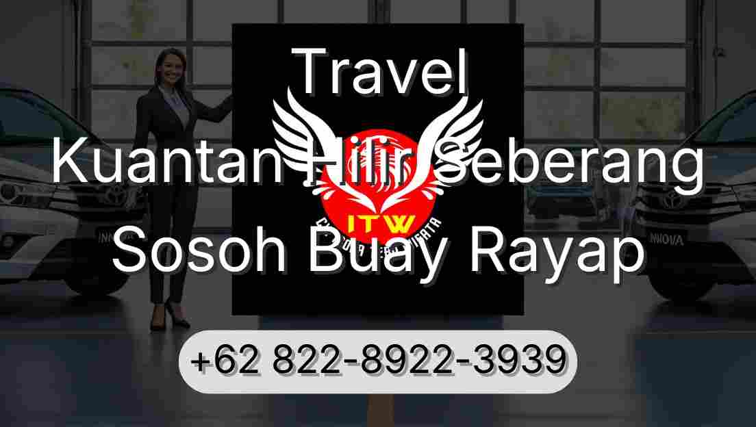 Travel Kuantan Hilir Seberang Sosoh Buay Rayap