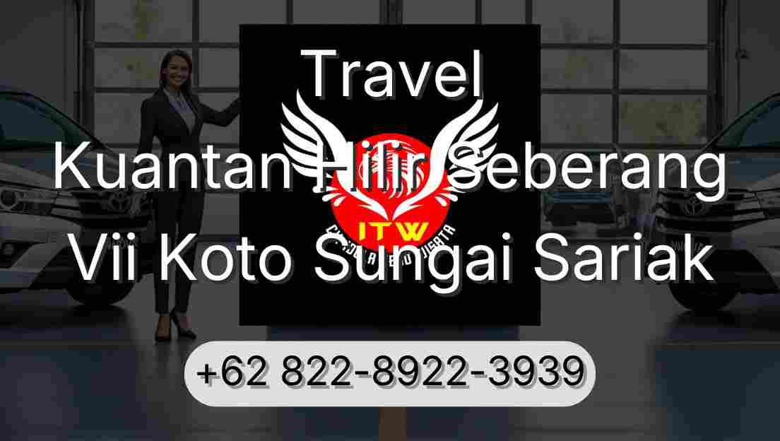 Travel Kuantan Hilir Seberang Vii Koto Sungai Sariak