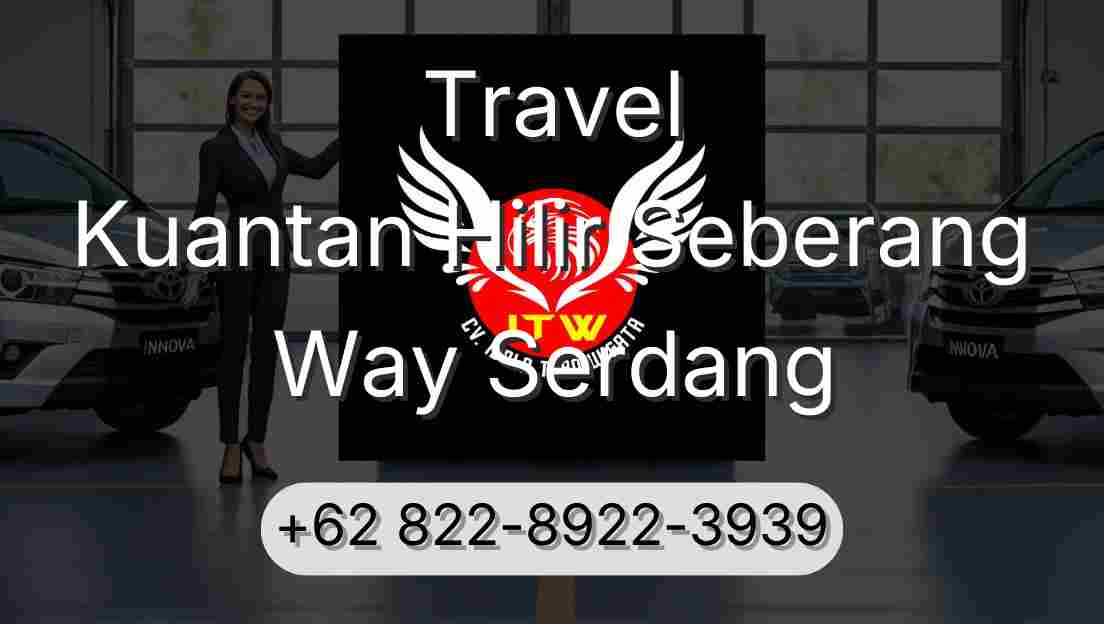 Travel Kuantan Hilir Seberang Way Serdang