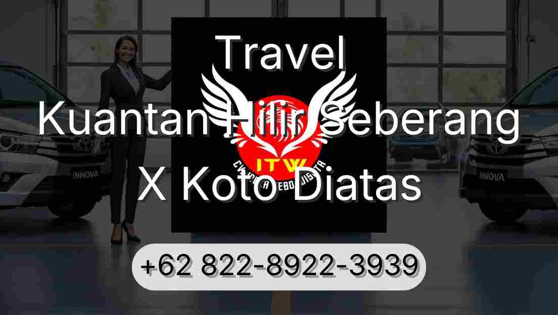 Travel Kuantan Hilir Seberang X Koto Diatas