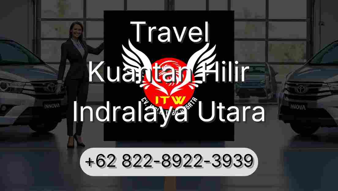 Travel Kuantan Hilir Indralaya Utara