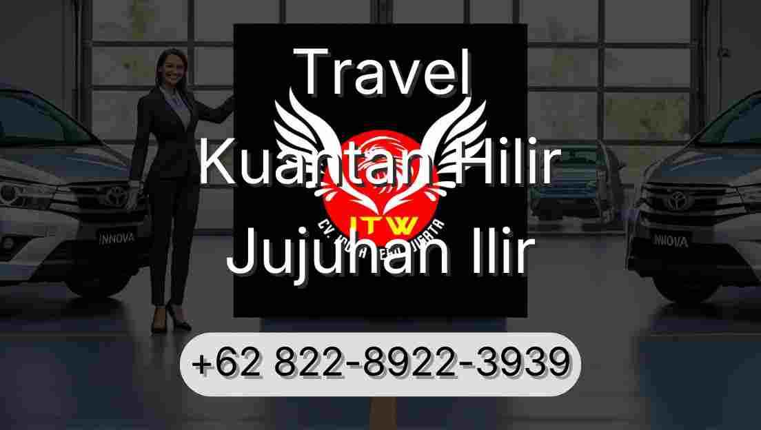 Travel Kuantan Hilir Jujuhan Ilir