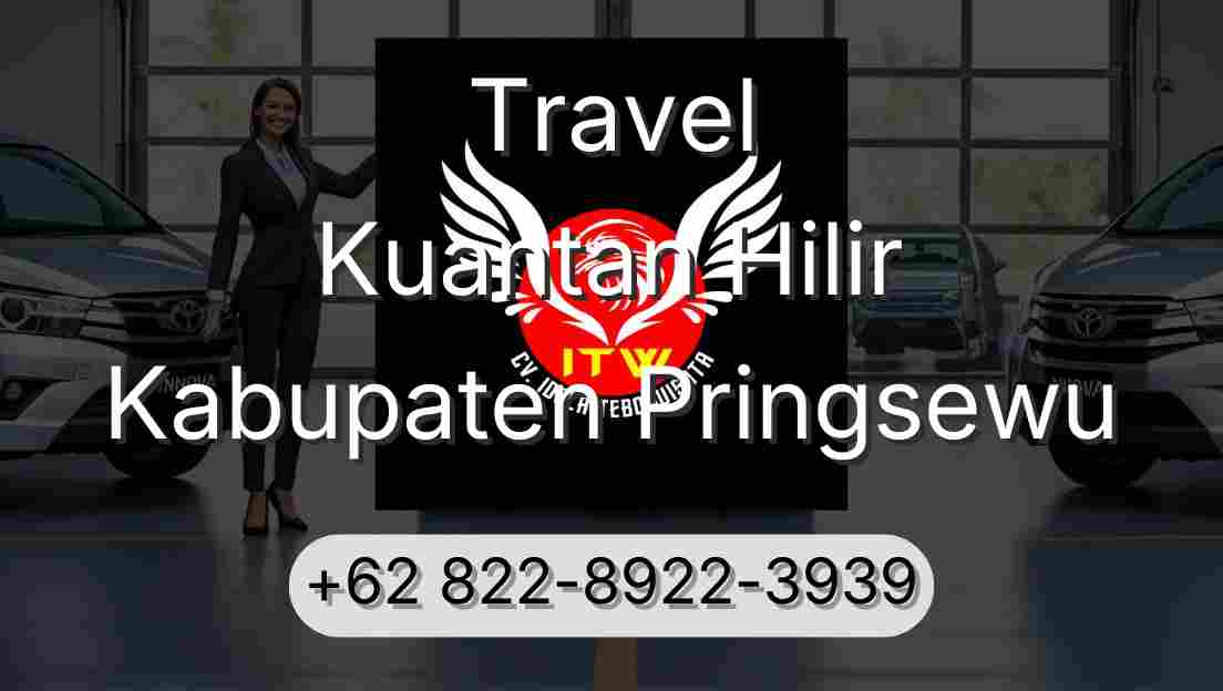 Travel Kuantan Hilir Kabupaten Pringsewu