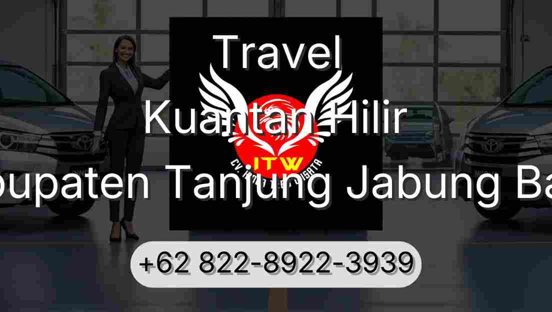 Travel Kuantan Hilir Kabupaten Tanjung Jabung Barat