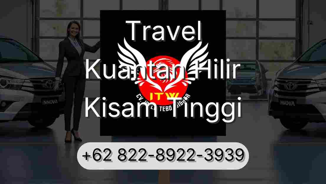 Travel Kuantan Hilir Kisam Tinggi