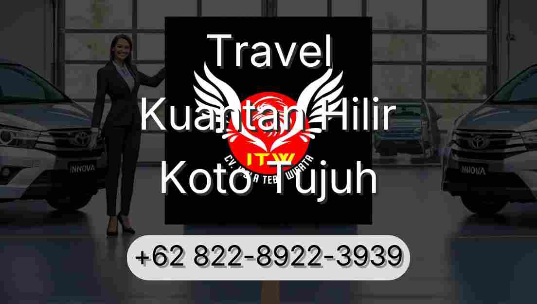 Travel Kuantan Hilir Koto Tujuh