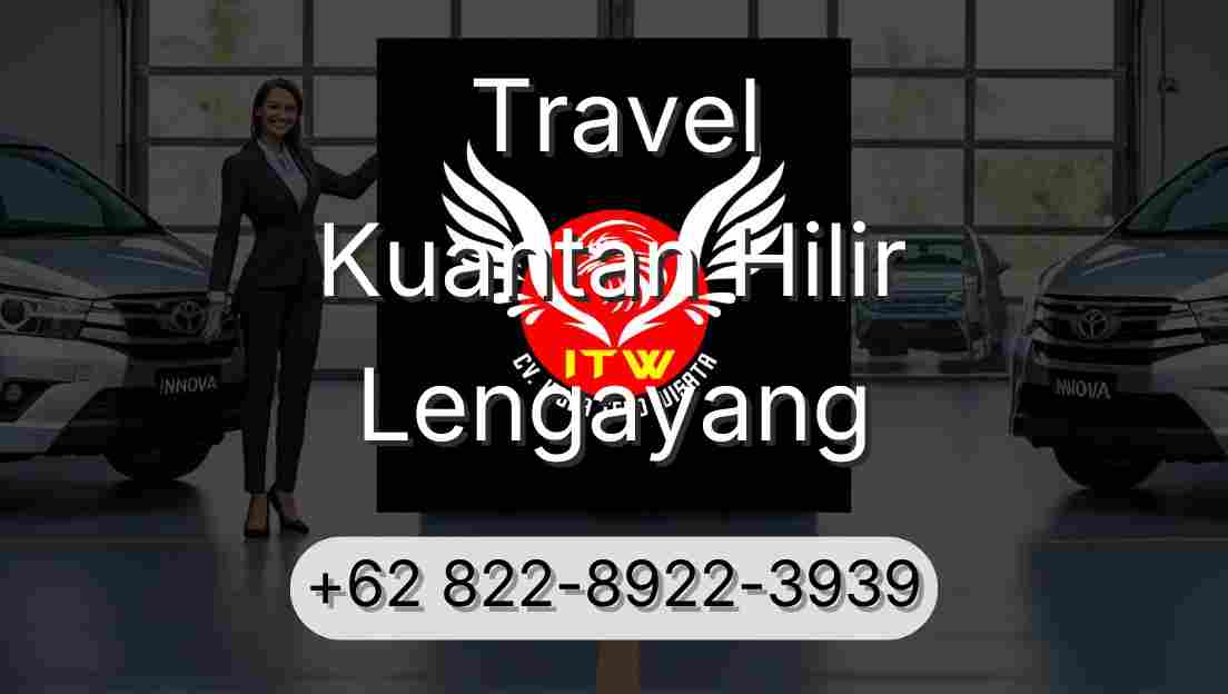 Travel Kuantan Hilir Lengayang