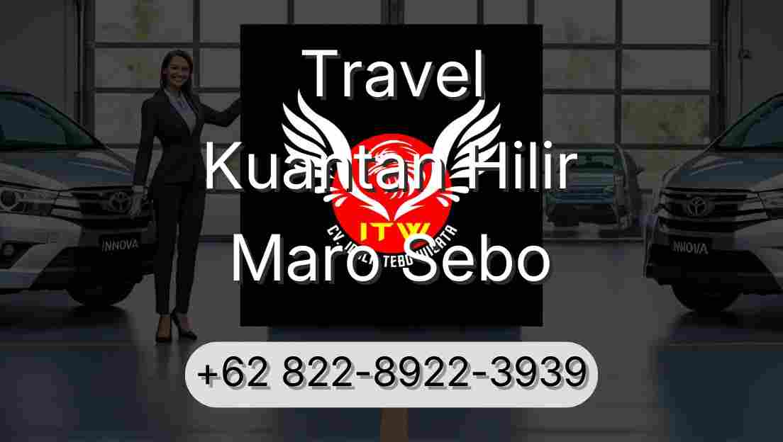 Travel Kuantan Hilir Maro Sebo
