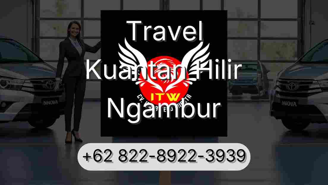 Travel Kuantan Hilir Ngambur