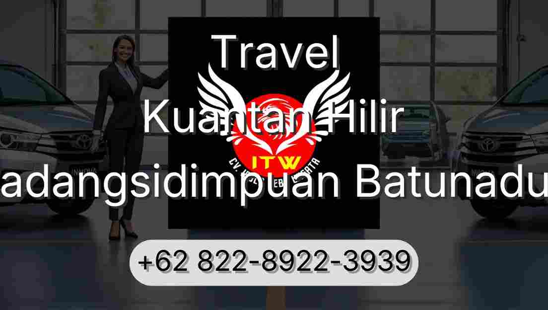 Travel Kuantan Hilir Padangsidimpuan Batunadua