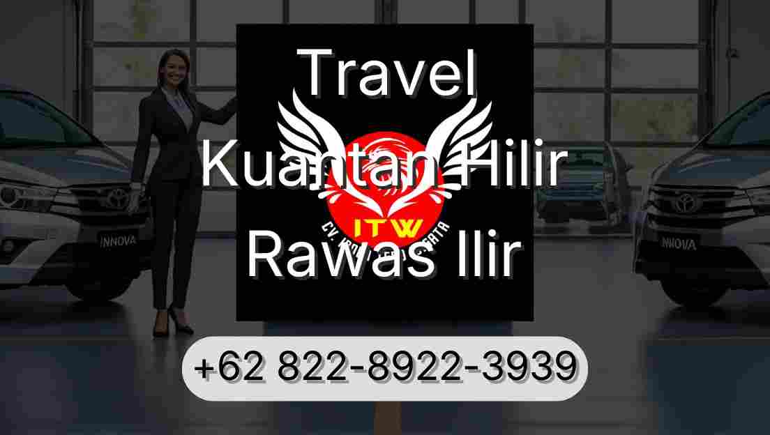 Travel Kuantan Hilir Rawas Ilir