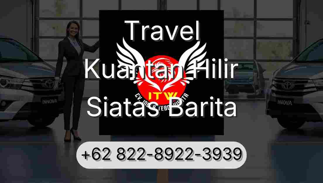 Travel Kuantan Hilir Siatas Barita