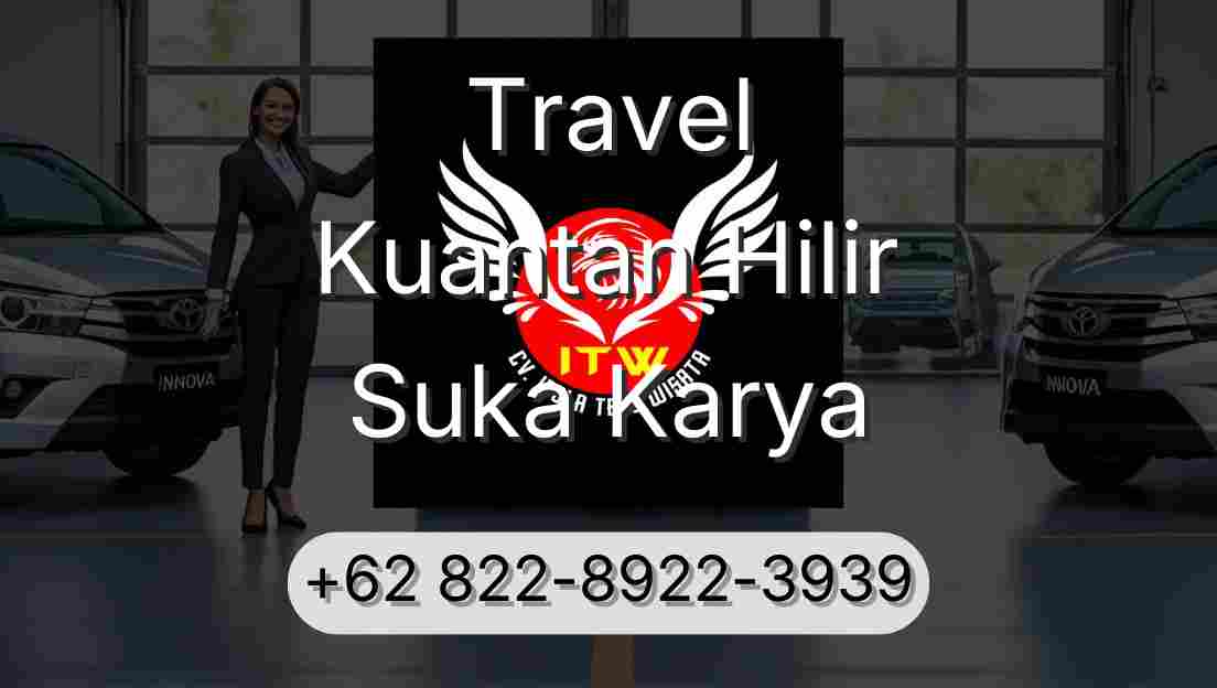 Travel Kuantan Hilir Suka Karya