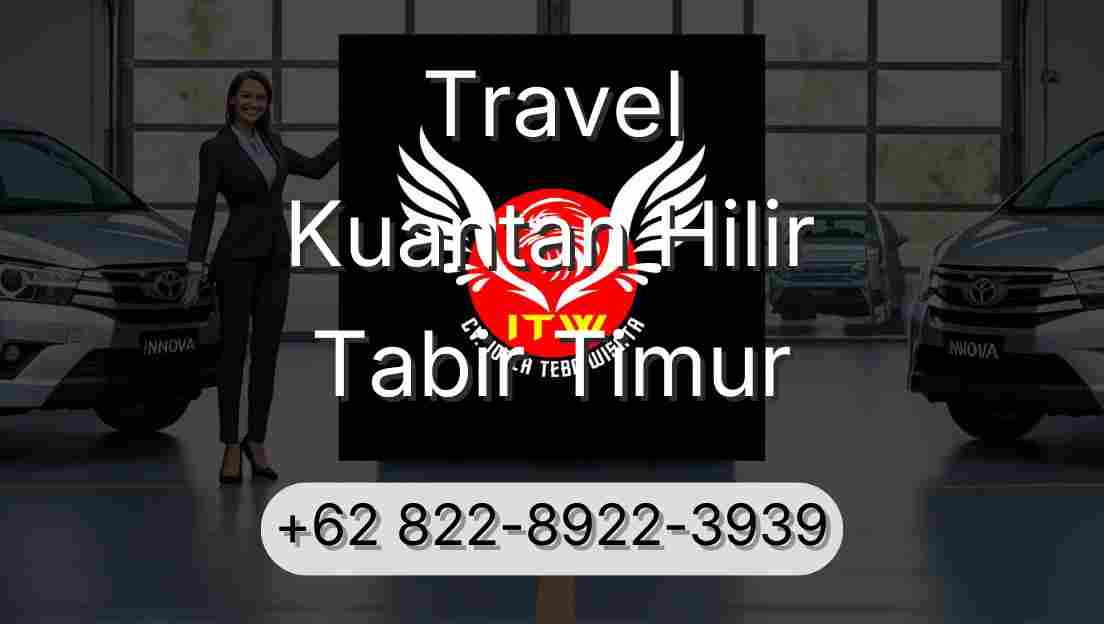 Travel Kuantan Hilir Tabir Timur